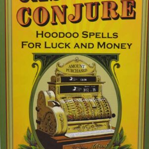 Cash Box Conjure, Hoodoo Spells by Phoenix LeFae