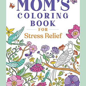 Mom's coloring book for Stress Relief