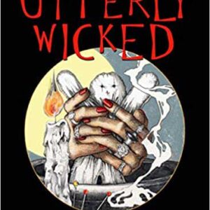 Utterly Wicked, Hexes, Curses by Dorothy Morrison