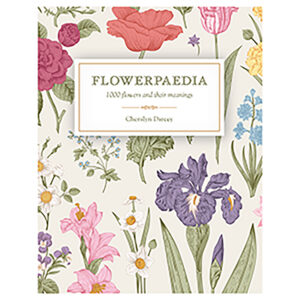 Flowerpaedia, 1000 flowers by Cheralyn Darcey