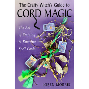 Crafty Witch's Guide Cord Magic by Loren Morris