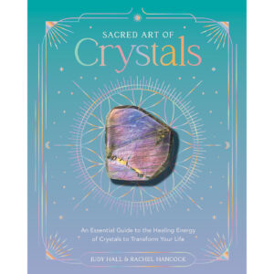 Sacred Art of Crystals (hc) by Hall & Hancock